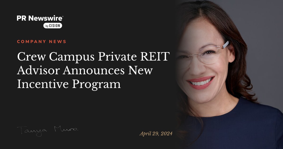 Tanya Muro in PR Newswire: Crew Campus Private REIT Advisor Announces New Incentive Program
